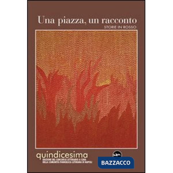 Piazza, un racconto. Storie in rosso (Una)