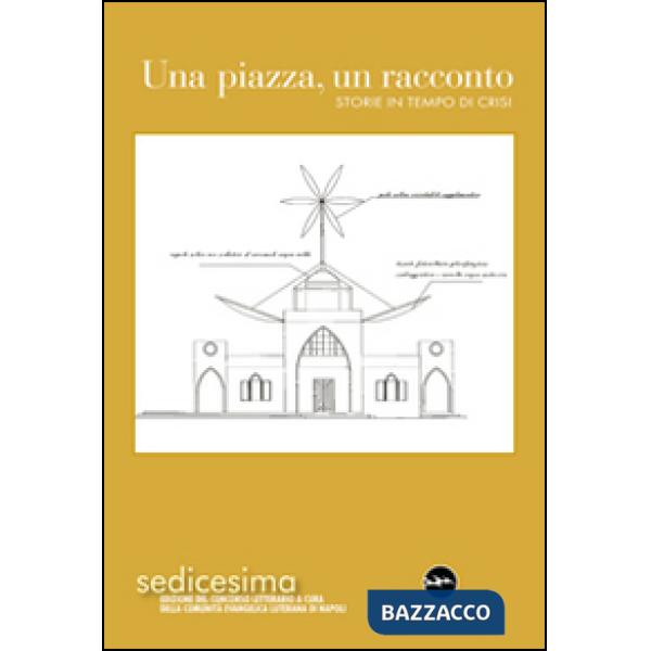 Piazza, un racconto. Storie in tempo di crisi (Una)