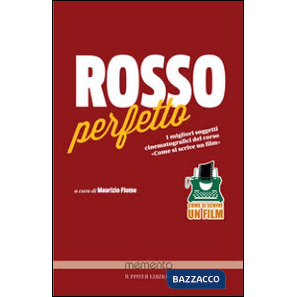 Rosso perfetto, nero perfetto. Soggetti cinematografici e racconti noir