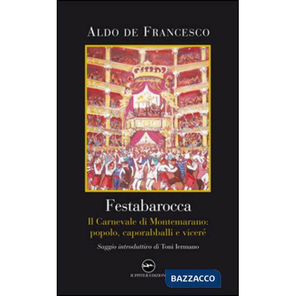 Festabarocca. Il carnevale di Montemarano. Popolo, caporabballi e viceré