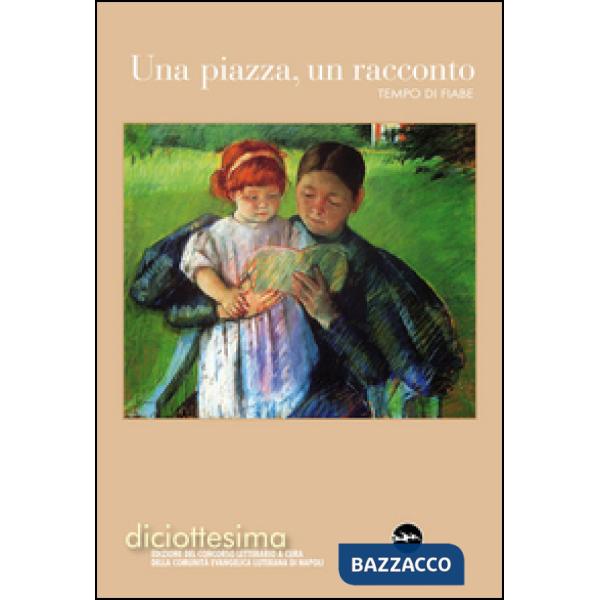 Piazza, un racconto. Tempo di fiabe (Una)
