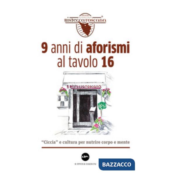 9 anni di aforismi al tavolo 16. «Ciccia» e cultura per nutrire corpo e mente