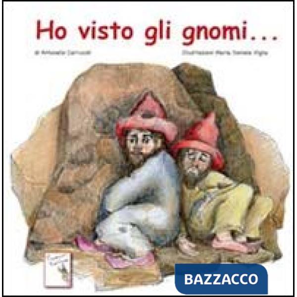 Ho visto gli gnomi...