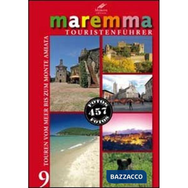 Maremma guida turistica. 9 itinerari dal mare al monte Amiata. Ediz. tedesca