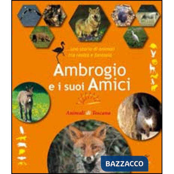 Ambrogio e i suoi amici... Una storia di animali tra realtà e fantasia