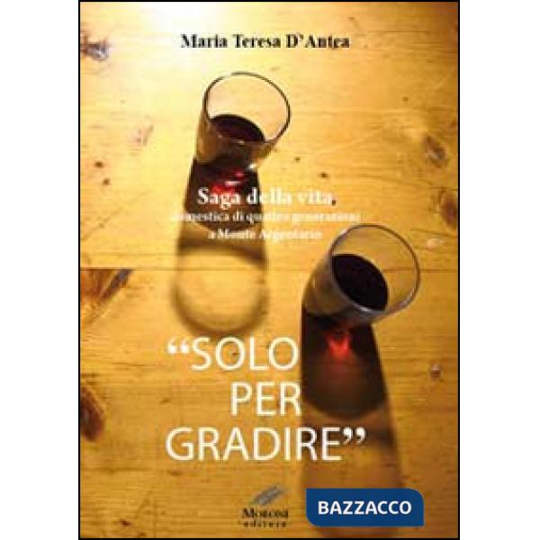 «Solo per gradire». Saga della vita domestica di quattro generazioni a monte Argentario