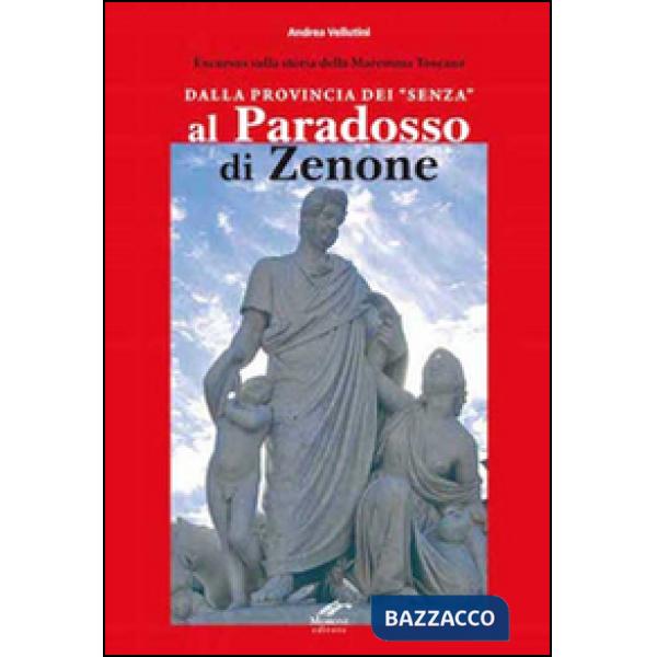 Dalla provincia dei «senza» al paradosso di Zenone. Excursus sulla storia della Maremma Toscana