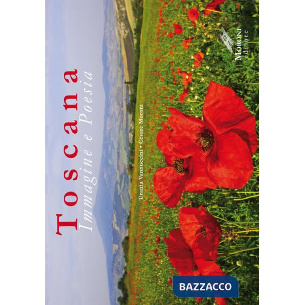 Toscana. Immagine e poesia. Ediz. illustrata