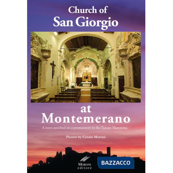 Church of San Giorgio at Montemerano. A town perched on a promontory in the Tuscan maremma