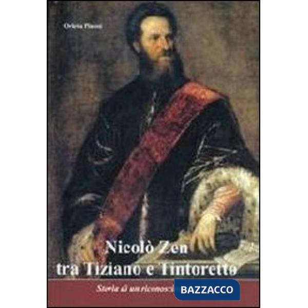 Nicolò Zen tra Tiziano e Tintoretto. Storia di un riconoscimento