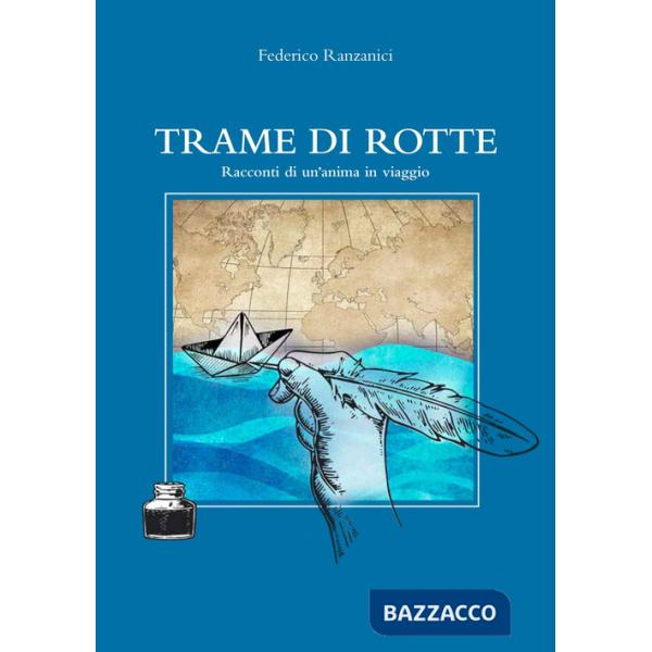Trame di rotte. Racconti di un'anima in viaggio