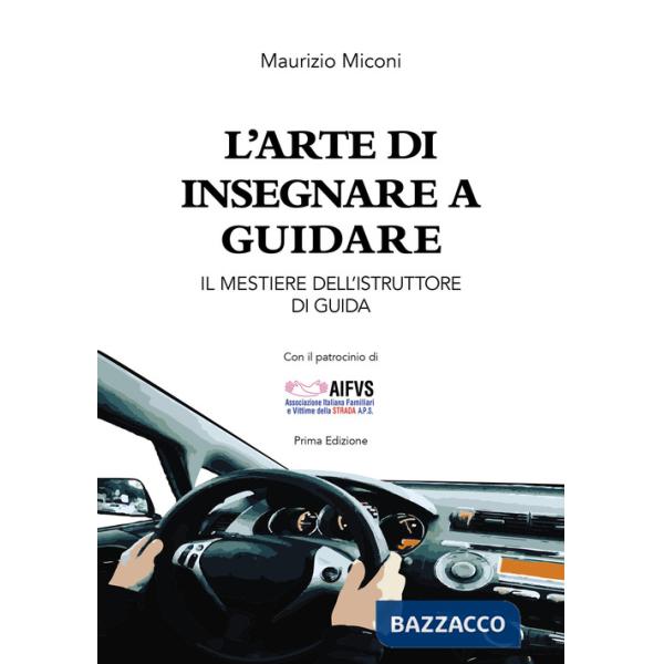Arte di insegnare a guidare. Il mestiere dell'istruttore di guida (L')