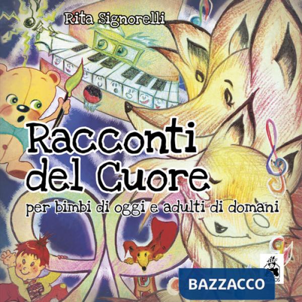 Racconti del cuore. Per bimbi di oggi e adulti di domani. Ediz. italiana e inglese