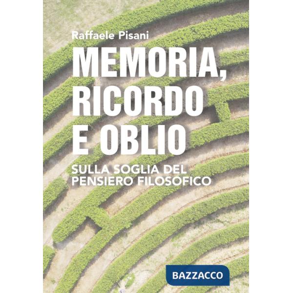 Memoria, ricordo e oblio. Sulla soglia del pensiero filosofico