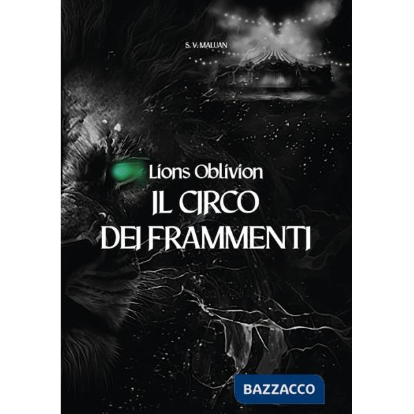 Circo dei frammenti. Lions Oblivion (Il)