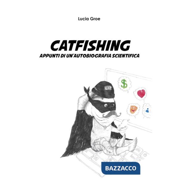 Catfishing. Appunti di un'autobiografia scientifica