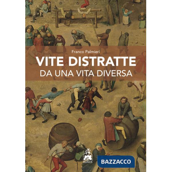 Vite distratte da una vita diversa