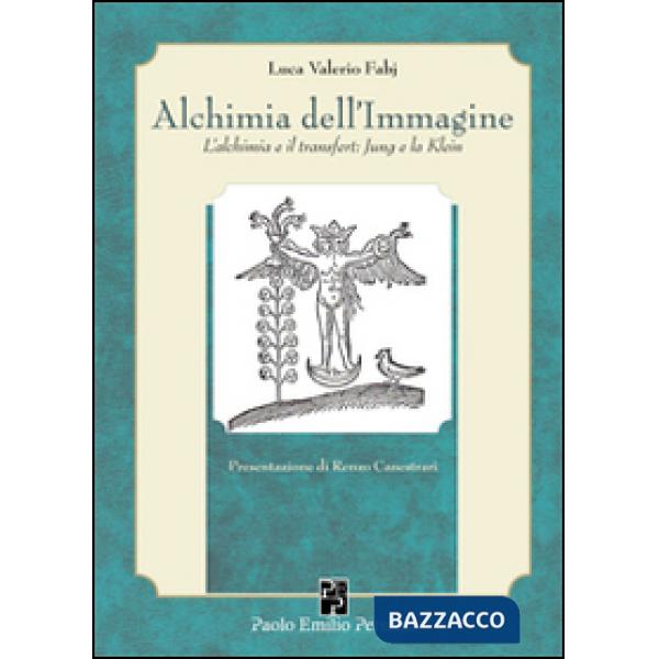 Alchimia dell'immagine. L'alchimia e il transfert. Jung e la Klein