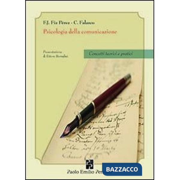 Psicologia della comunicazione. Concetti teorici e pratici