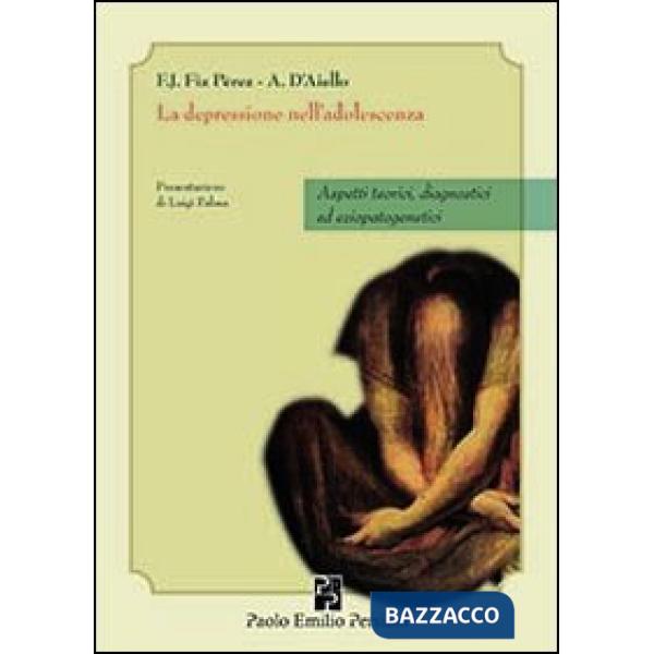Depressione nella adolescenza. Aspetti teorici, diagnostici ed eziopatogenetici (La)