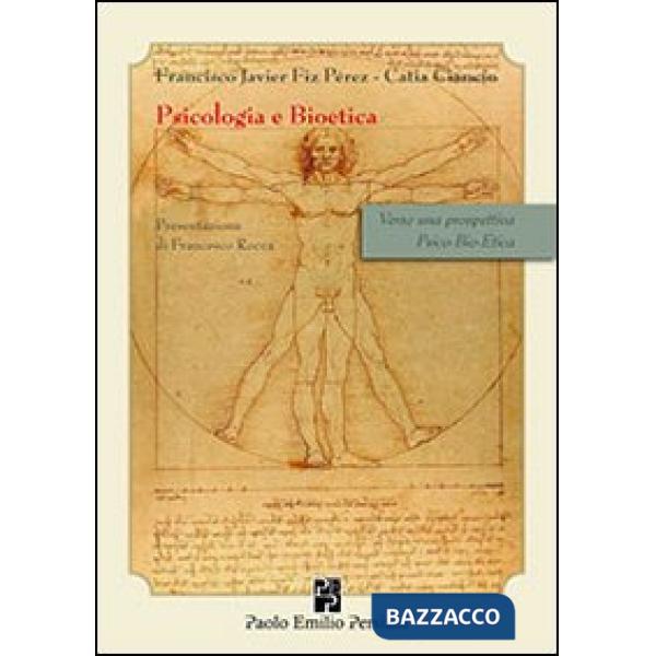 Psicologia e bioetica. Verso una prospettiva psico-bio-etica