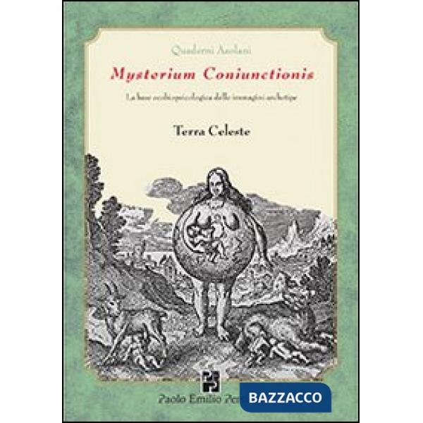 Mysterium comiunctionis. Le basi ecobiopsicologiche delle immagini archetipe terra celeste