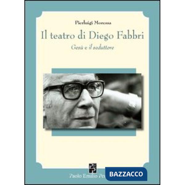 Teatro di Diego Fabbri. Gesù e il seduttore (Il)