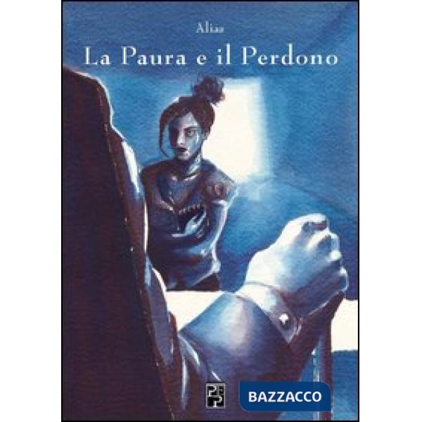 Paura e il perdono (La)