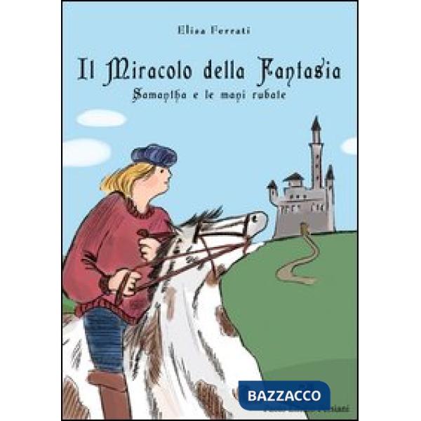 Miracolo della fantasia. Samantha e le mani rubate (Il)