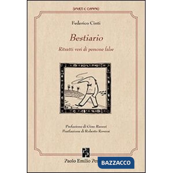 Bestiario. Ritratti veri di persone false (Il)