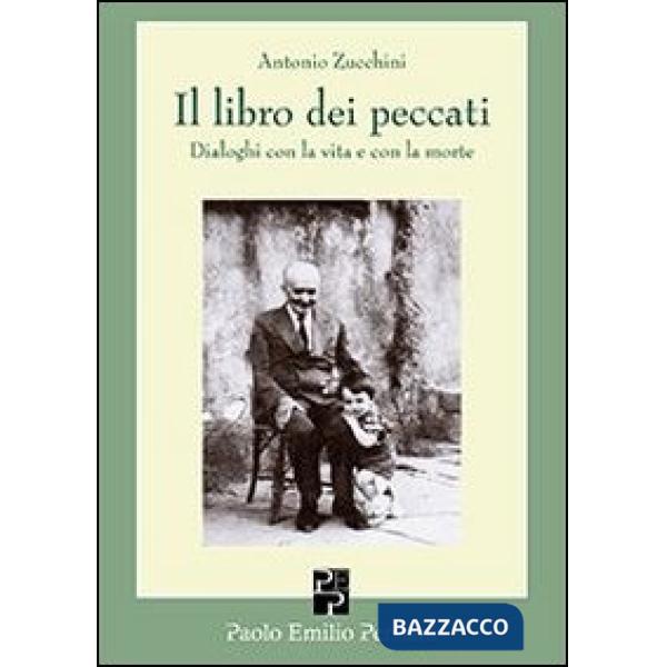 Libro dei peccati. Dialoghi con la vita e con la morte (Il)