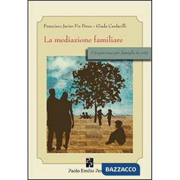 Mediazione familiare. Un percorso per famiglie in crisi (La)