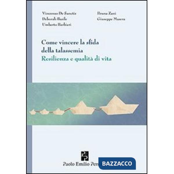 Come vincere la sfida della talassemia. Resilienza e qualità di vita