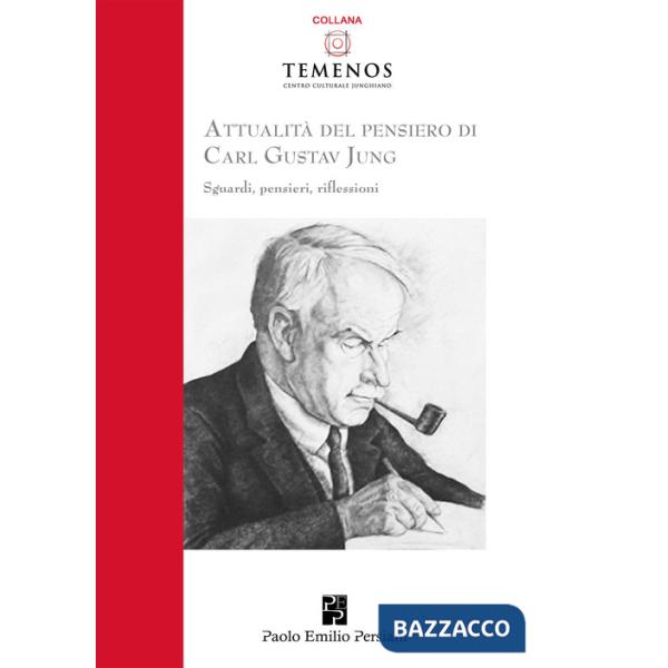 Attualità del pensiero di Carl Gustav Jung. Sguardi, pensieri, riflessioni