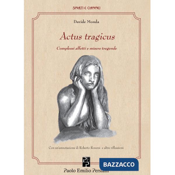 Actus tragicus. Complessi affetti e misere tragende