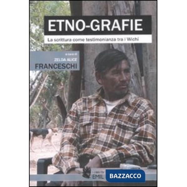 Etno-grafie. La scrittura come testimonianza tra i Wichí