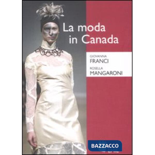 Moda in Canada. Patrimonio etnico e identità nazionale (La)