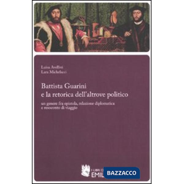 Battista Guarini e la retorica dell'altrove politico. Un genere fra epistola, re