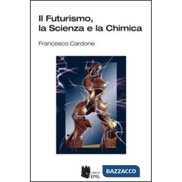 Futurismo, la scienza e la chimica (Il)