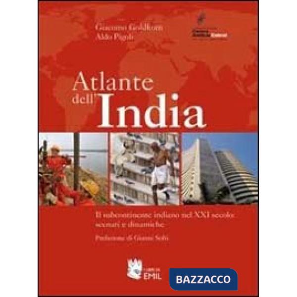 Atlante dell'India. Il subcontinente indiano nel XXI secolo: scenari e dinamiche