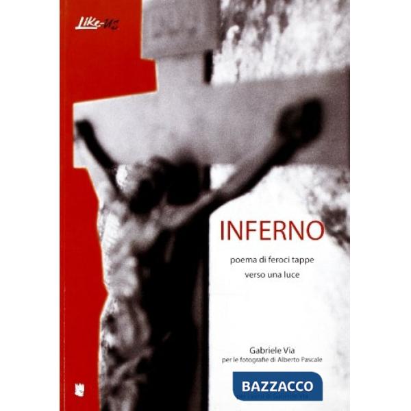 Inferno. Poema di feroci tappe verso una luce