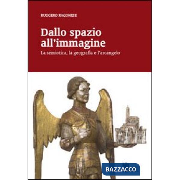 Dallo spazio all'immagine. La semiotica, la geografia e l'arcangelo