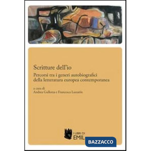 Scritture dell'io. Percorsi tra i generi autobiografici della letteratura