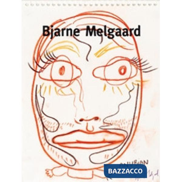 Bjarne Melgaard. Ediz. italiana e inglese