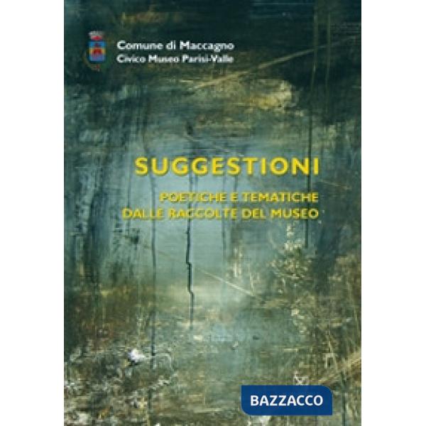 Suggestioni. Catalogo della mostra. Ediz. illustrata