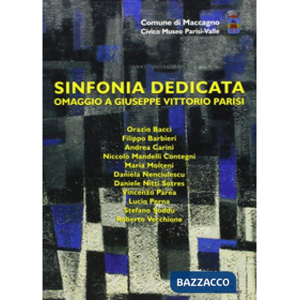 Sinfonia dedicata. Omaggio a Giuseppe Vittorio Parisi. Ediz. illustrata