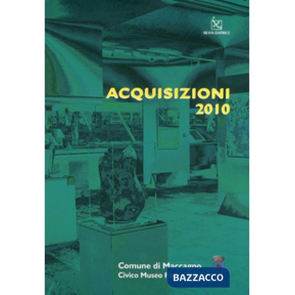 Acquisizioni 2010. Civico museo Parisi-Valle