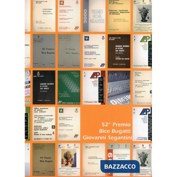 52° premio Bice Bugatti Giovanni Segantini. Ediz. illustrata