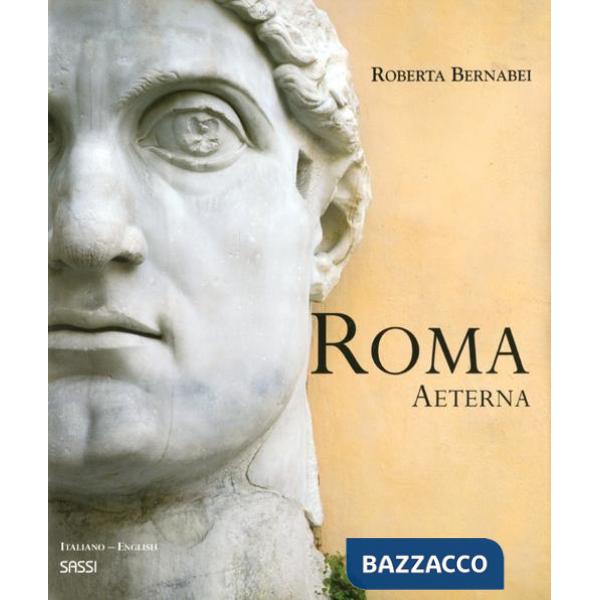 Roma aeterna. Ediz. italiana e inglese