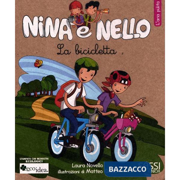 Bicicletta. L'aria pulita. Nina e Nello. Ediz. illustrata (La)